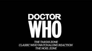 The Noel Zone  The Tardis Zone Classic Who  The Time Warrior Watchalong Reaction [upl. by Notnert212]