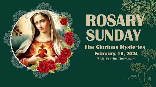 Rosary Sunday 🌹 Daily Holy Rosary I February 18 2024 I The Glorious Mysteries [upl. by Sherris]