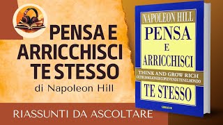 RIASSUNTO DI PENSA E ARRICCHISCI TE STESSO DI NAPOLEON HILL AUDIOLIBRO [upl. by Einatirb]