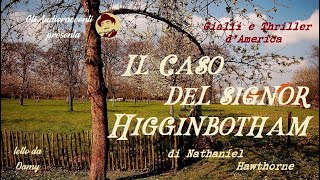 Gialli e Thriller dAmerica  Il Caso del Signor Higginbotham  AUDIORACCONTO GIALLO [upl. by Allcot]