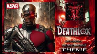 Deathlok Theme by Schizofrederic [upl. by Normalie]