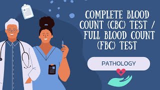 The Complete Blood Count CBC Test  The Full Blood Count FBC Test [upl. by Guglielmo]