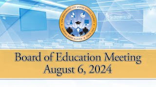 Board of Education Meeting  August 6 2024 [upl. by Atnauqahs]