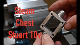 Steam Chest for Stuart 10v EP08 Steam Chamber [upl. by Rabma341]