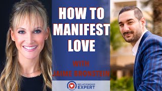 How to Manifest Love 3 Secrets Shared By Relationship Expert Jaime Bronstein [upl. by Alicia]