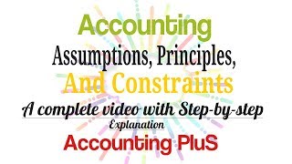 Accounting Assumption Principles and Constrain Accounting for Beginner [upl. by Terry654]