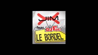 JimX feat Dj Fou  Le Bordel DJ Florum RMX [upl. by Karil357]