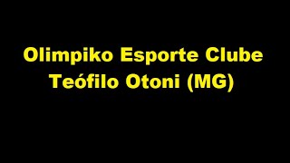 Olimpiko Esporte Clube  TeÃ³filo Otoni MG [upl. by Najtsirk]