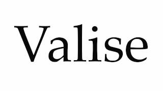 How to Pronounce Valise [upl. by Merth89]