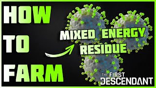 How To Farm Mixed Energy Residue  The First Descendant [upl. by Newcomer]