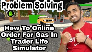 How To Fill Petrol In Trader Life Simulator  How To online Buy Oil In Trader Life Simulator [upl. by Schnurr]