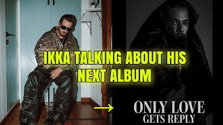 Ikka talking about his next ALBUM OLGR [upl. by Chavez]