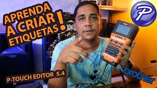 Como criar etiquetas BROTHER no PTouch Editor [upl. by Naesed]