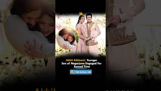 Akhil akkineni Engaged for second time [upl. by Bowen]