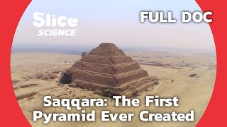 The Construction of Saqqara The First and Most Complex Pyramid  SLICE SCIENCE  FULL DOCUMENTARY [upl. by Liddle]