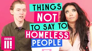 Things Not To Say To Homeless People [upl. by Enohsal]