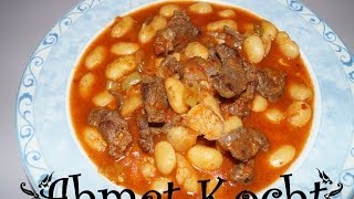 Rezept Bohneneintopf  Kuru Fasülye  AhmetKocht  türkisch kochen  Folge 62 [upl. by Zacharias]