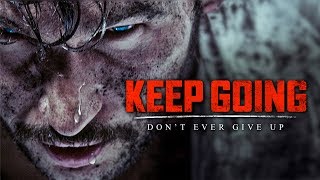 KEEP GOING  Best Motivational Video Speeches Compilation Most Eye Opening Speeches [upl. by Pet722]