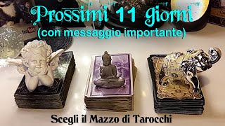 Prossimi 11 giorni con messaggio importante  Tarocchi interattivi lettura carte [upl. by Arymas952]