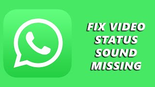 WhatsApp Status Videos Not Playing Sound FIX [upl. by Guildroy]