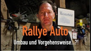 Rallye Auto  Umbau und Vorgehensweise Erklärt vom Kfz Meister [upl. by Sura]