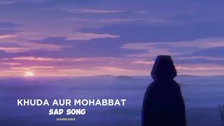 KHUDA AUR MOHABBAT SONG ❤️ [upl. by Anahgem106]