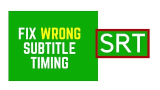 How to Fix or Adjust Subtitle Timings That are Out of Sync [upl. by Lah]