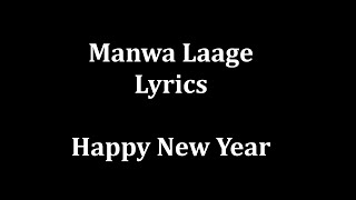 Manwa Laage Lyrics Arijit Singh amp Shreya Ghoshal [upl. by Ettelracs]