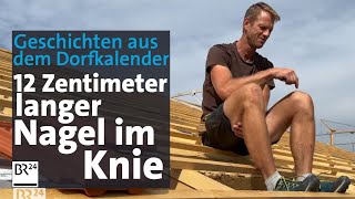 Nagel im Knie 6000 DM für Semmeln Anekdoten im Dorfkalender Hofstetten  Abendschau  BR24 [upl. by Adnopoz]