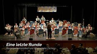 Eine letzte Runde  Blaskapelle Karlsfeld und Blaskapelle Olching [upl. by Nagel]