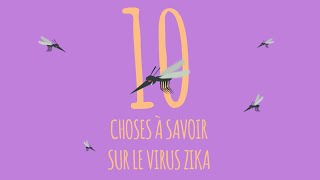 10 choses à savoir sur le virus ZIKA [upl. by Zanas457]