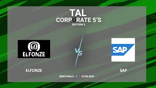 TAL  BANGALORE  CORPORATE 5S  EDITION 5  SEMI FINALS  2 ELFONZE VS SAP  03082024 [upl. by Clarise]