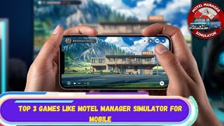 Top 3 Games Like Motel Manager Simulator For Mobile [upl. by Atsedom]