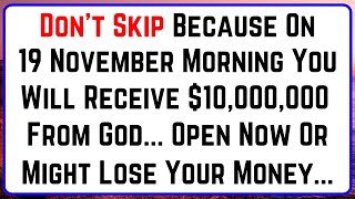 1111🤑God Says You Will Receive 10000000 Money From Me On 19 November  God Message Today [upl. by Esereht]