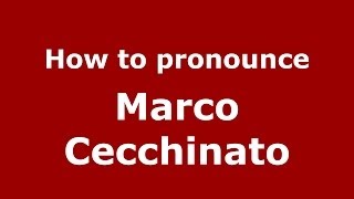 How to pronounce Marco Cecchinato ItalianItaly  PronounceNamescom [upl. by Leahcimnaes]