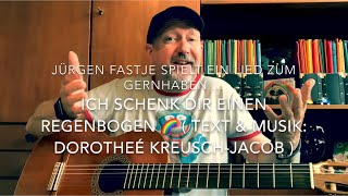 Ich schenk dir einen Regenbogen Dorothée KreuschJacob  MUSICJUSTMUSIC® GmbH von Jürgen Fastje [upl. by Bucky65]