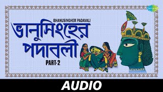 Bhanusingher Padavali DramaPart 2  ভানুসিংহের পদাবলী  Rabindranath Tagore  Audio [upl. by Notnert]