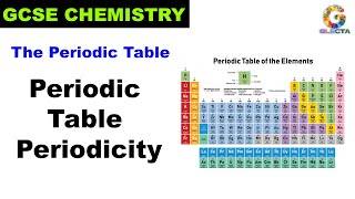 The Periodic Table  Periodicity in Properties  GCSE Chemistry  Glecta GCSE Learning [upl. by Debby]