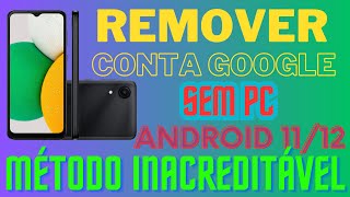 NOVO MÉTODO 2024 REMOVER CONTA GOOGLE SAMSUNG A03 CORE ANDROID 1112 SEM PC SEM APPS RÁPIDO É FACÍL [upl. by Gneh]