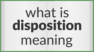 Disposition  meaning of Disposition [upl. by Namlaz]