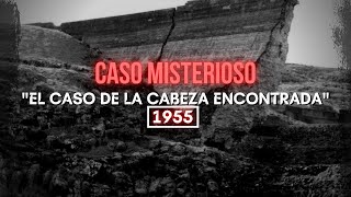 EL Caso de la Cabeza Encontrada  un caso misterioso  Forenses investigadores [upl. by Ellene]