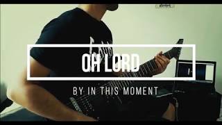 In This Moment  Oh Lord Guitar cover 2018 version [upl. by Aidni771]