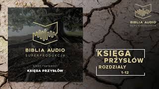 BIBLIA AUDIO superprodukcja  24 Księga Przysłów  rozdziały 112  Stary Testament [upl. by Anatollo726]