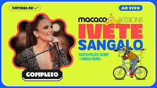 Macaco Sessions Ivete Sangalo Completo [upl. by Koenig73]