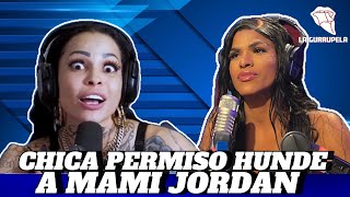 CHICA PERMISO SE BURLA DE MAMI JORDAN Y DICE TODA LA VERDAD [upl. by Cris]