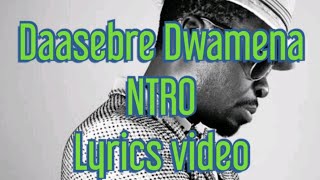 Daasebre Gyamenah Ntro Lyrics video [upl. by Art]