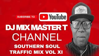 SOUTHERN SOUL TRAFFIC MIX VOL XI WITH DJ MIX MASTER T FOR BOOKING CONTACT 4783964450 [upl. by Ytitsahc362]