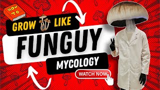 GROW MUSHROOMS LIKE FUNGUY MYCOLOGY 🍄 ✨ The MycoGeeky Podcast [upl. by Oulman752]