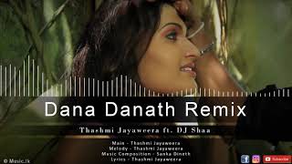 Thashmi Jayaweera  Dana Danath Remix By DJ Shaa [upl. by Etnaihc]