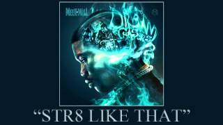 Meek Mill  Str8 Like That ft 2 Chainz amp Louie V Dream Chasers 2 [upl. by Ydnerb191]